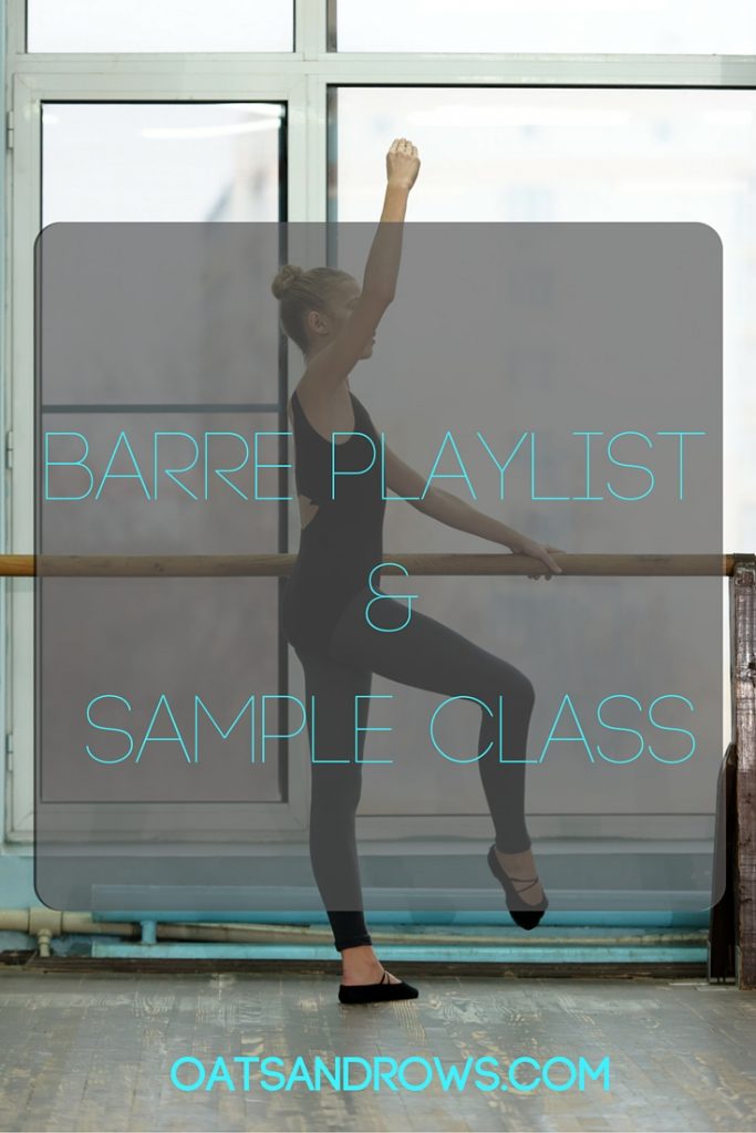 Barre Playlist &Sample Class oatsandrows