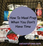 How To Meal Prep When You Don’t Have Time