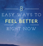 8 Easy Ways to Feel Better Right Now